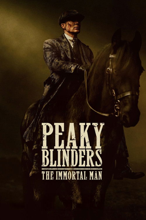 Peaky Blinders The Immortal Man