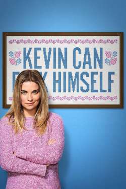 Kevin Can F**k Himself : Living the Dream